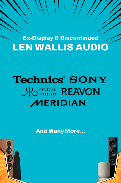 Discover Ex-Display and Discontinued Range at Len Wallis Audio