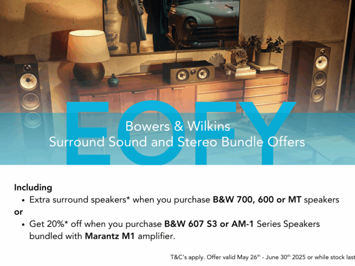 Bowers and Wilkins EOFY Surround Sound and Stereo Offers