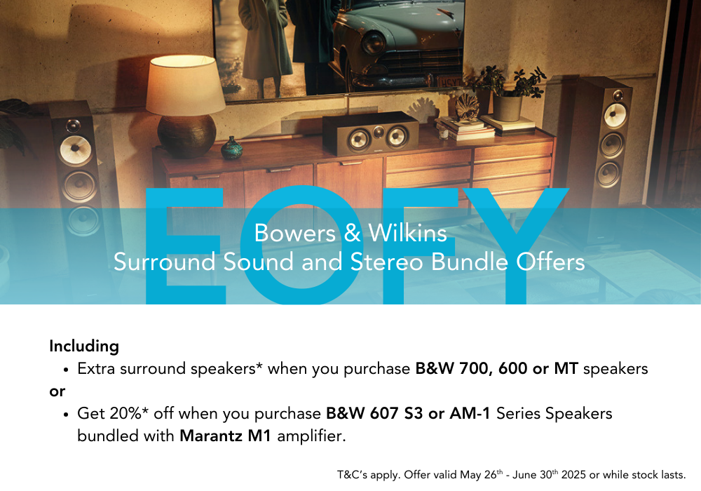 Bowers and Wilkins EOFY Surround Sound and Stereo Offers at Len Wallis Audio in Lane Cove